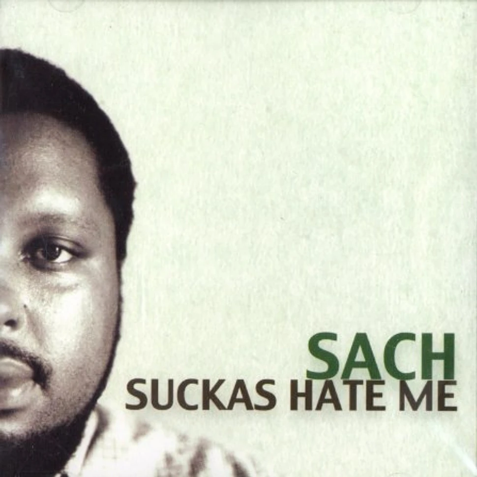 Sach of The Nonce - Suckas hate me