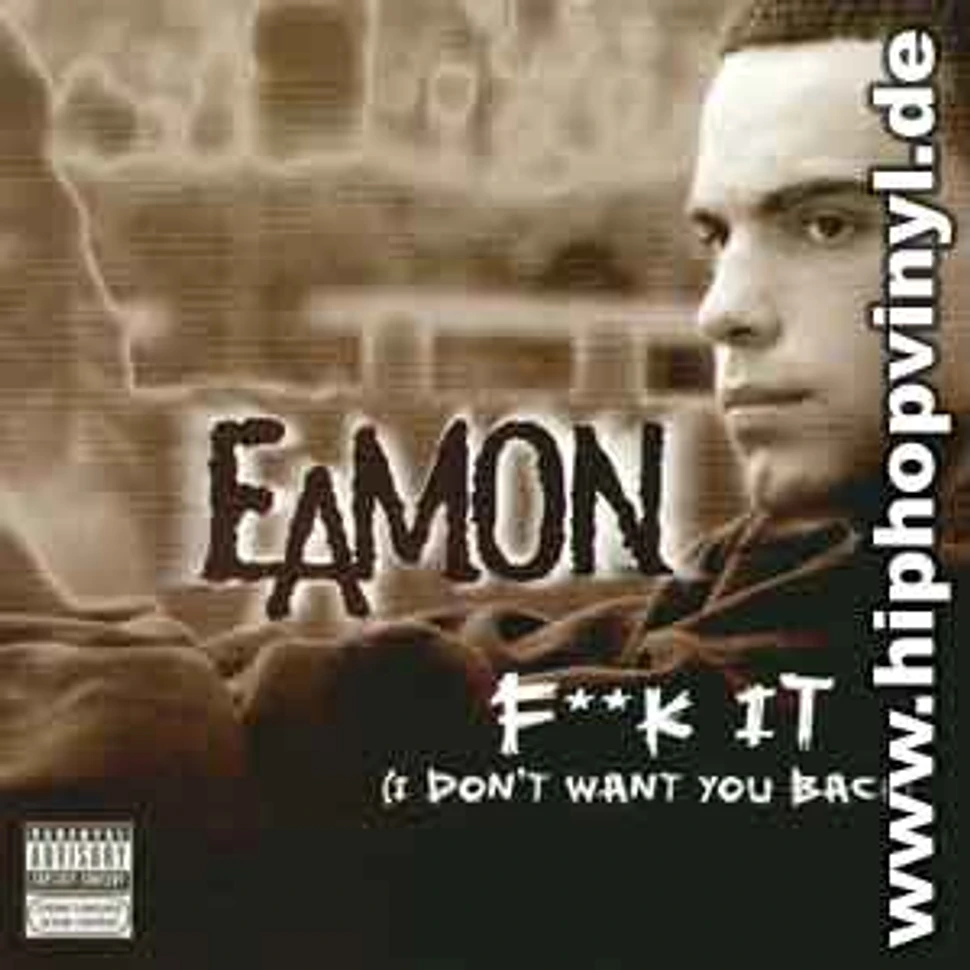 Eamon - Fuck It (I Don't Want You Back)
