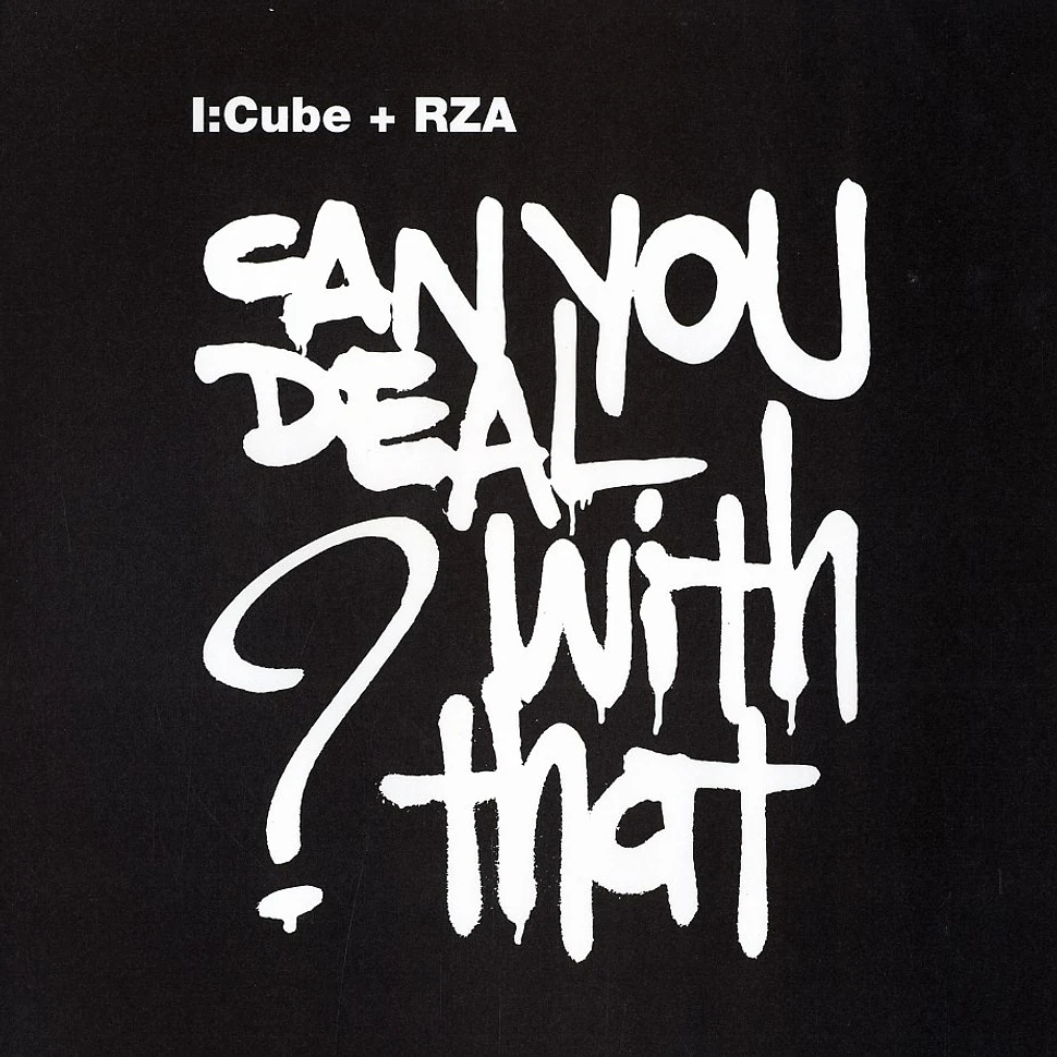 I:Cube - Can you deal with that feat. RZA