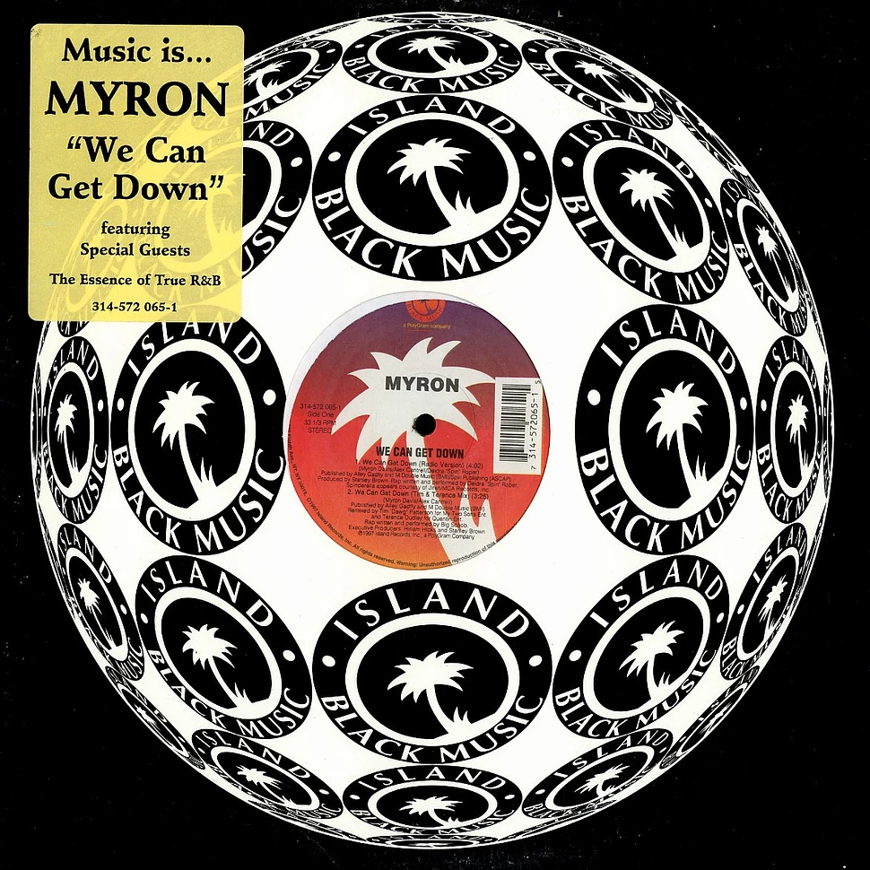 Myron - We can get down