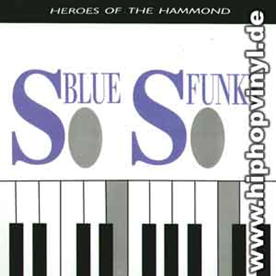 V.A. - So blue, so funky -heroes of the hammond