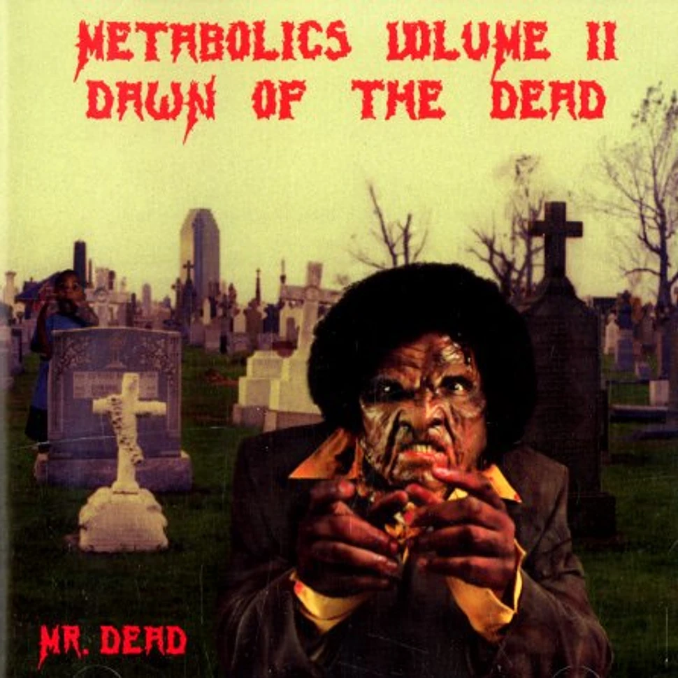 Mr. Dead - Metabolics Volume 2 - Dawn Of The Dead