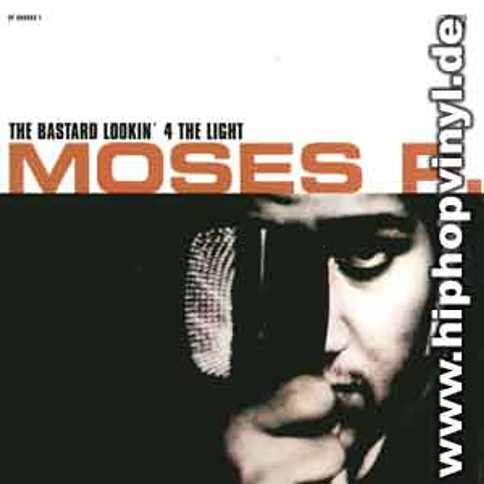 Moses P - The bastard lookin 4 the light