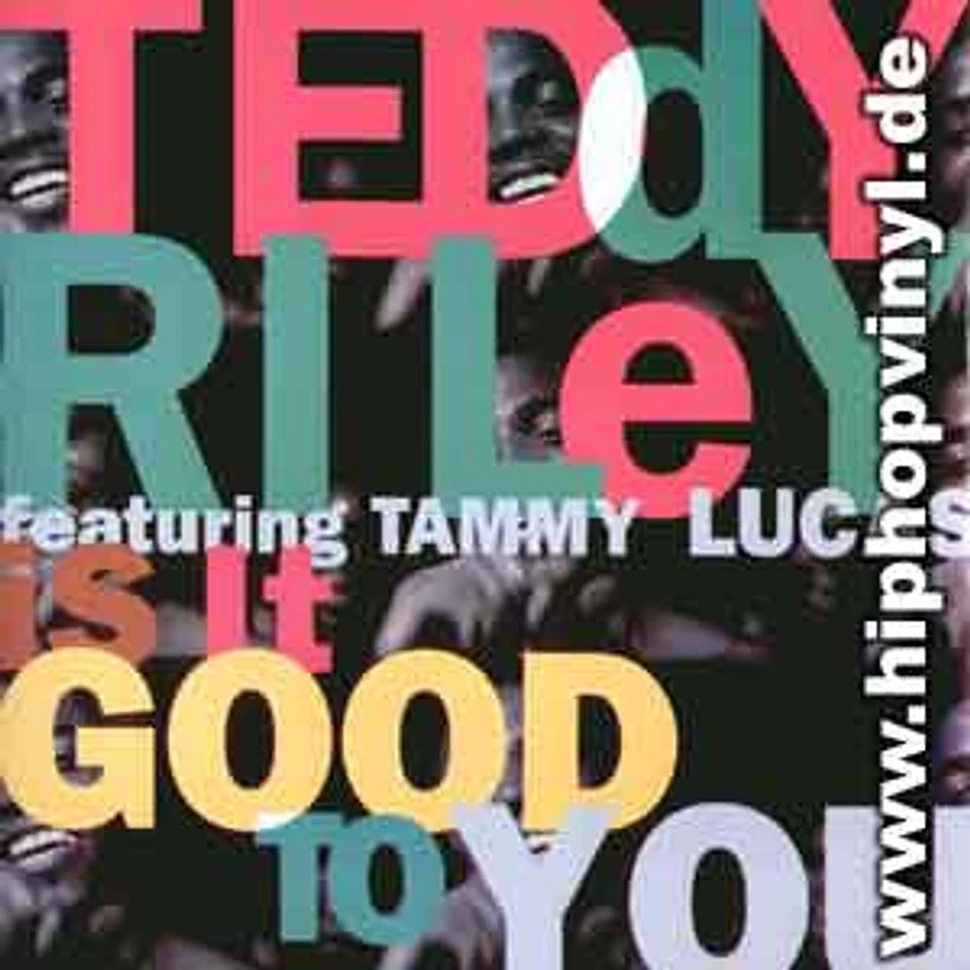 Teddy Riley - Is it good to you feat. Tammy Lucas