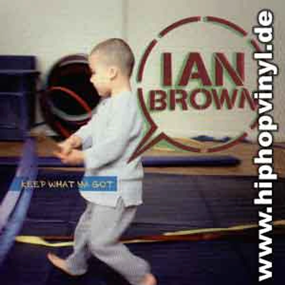 Ian Brown - Keep what ya got