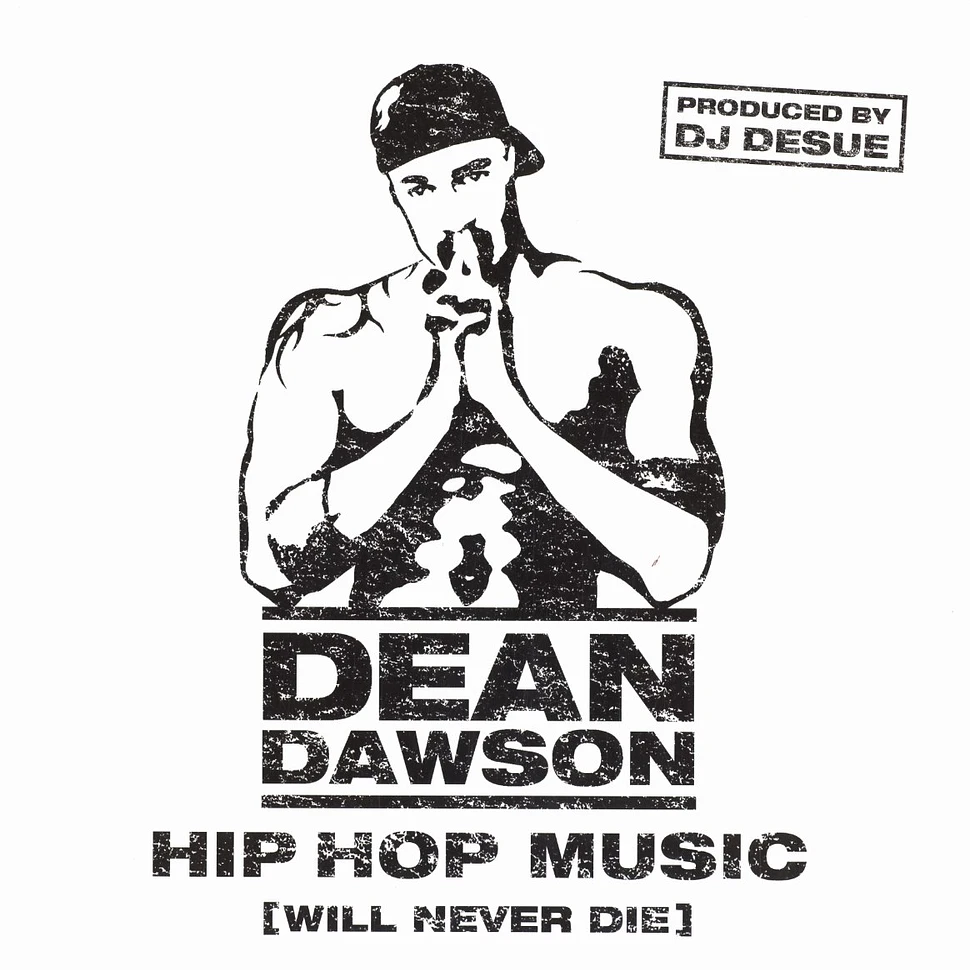 Dean Dawson - Hip hop music (will never die)