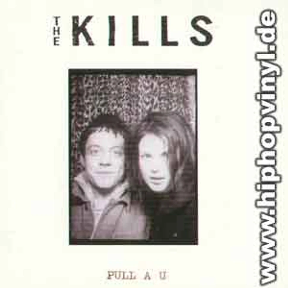 The Kills - Pull a u