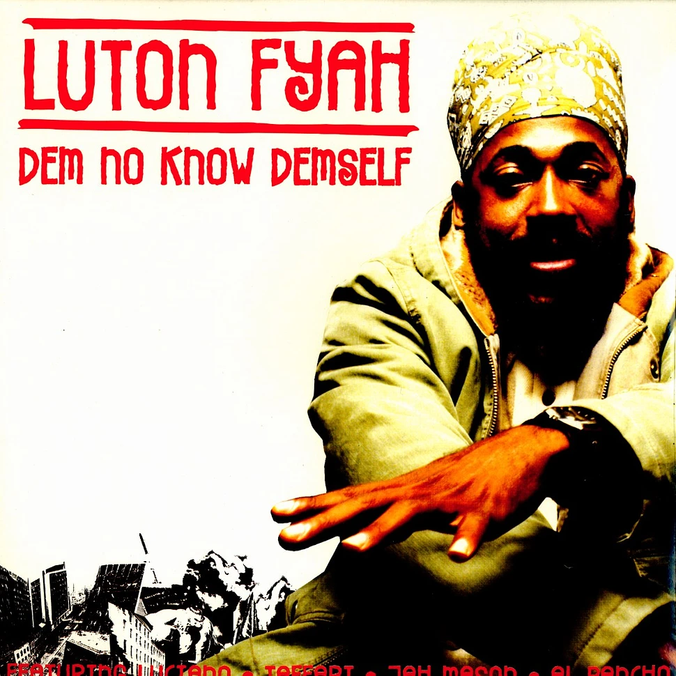 Luton Fyah - Dem no know demself