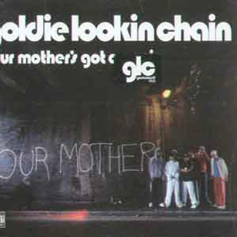Goldie Lookin Chain - Your mother's got a apenis