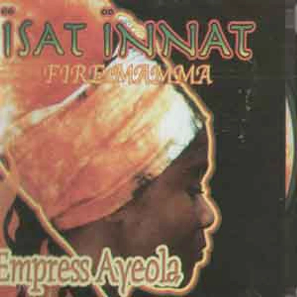 Empress Ayeola - Isat innat - fire mamma