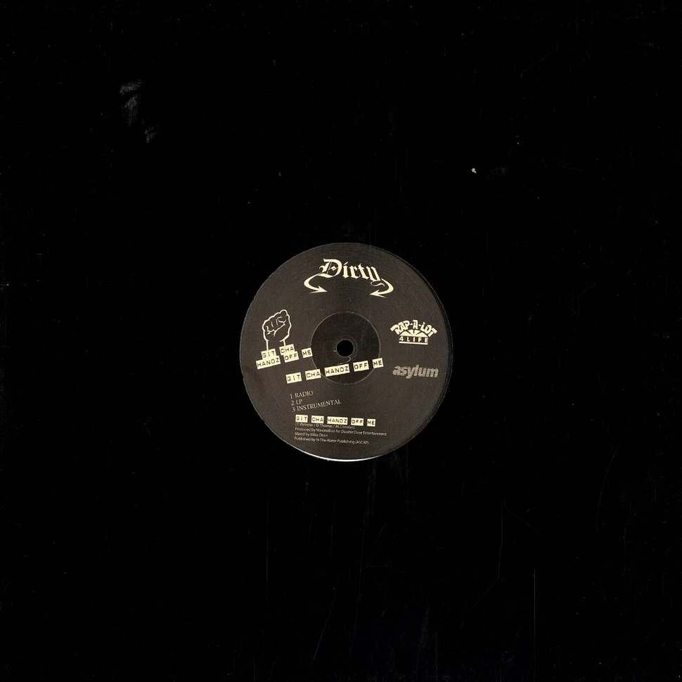 Dirty - Git cha handz off me