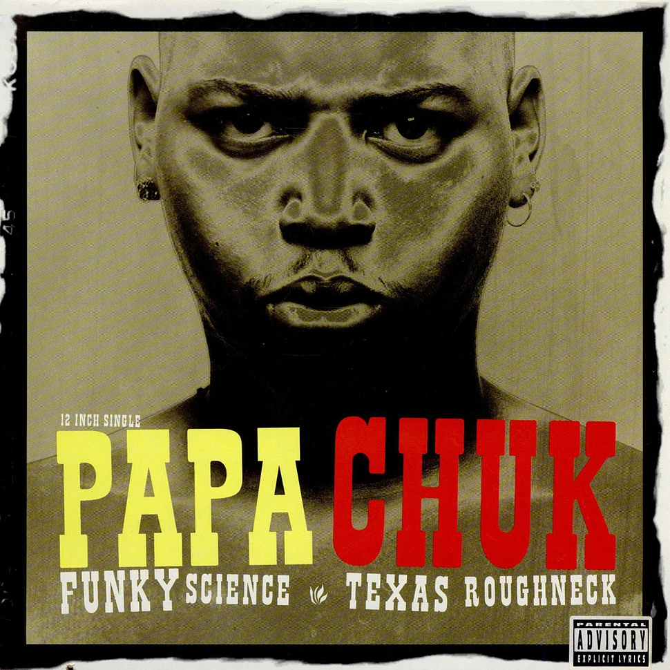 Papa Chuk - Funky Science / Texas Roughneck