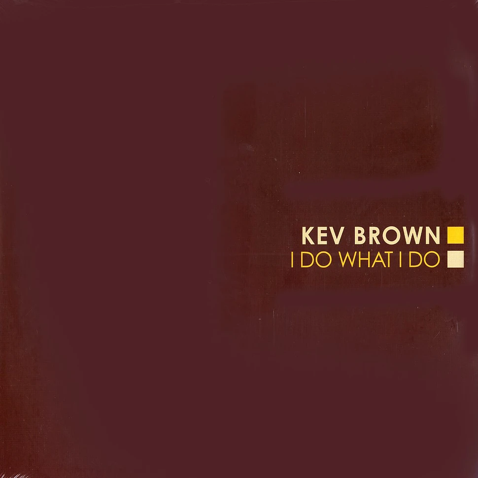 Kev Brown - I Do What I Do