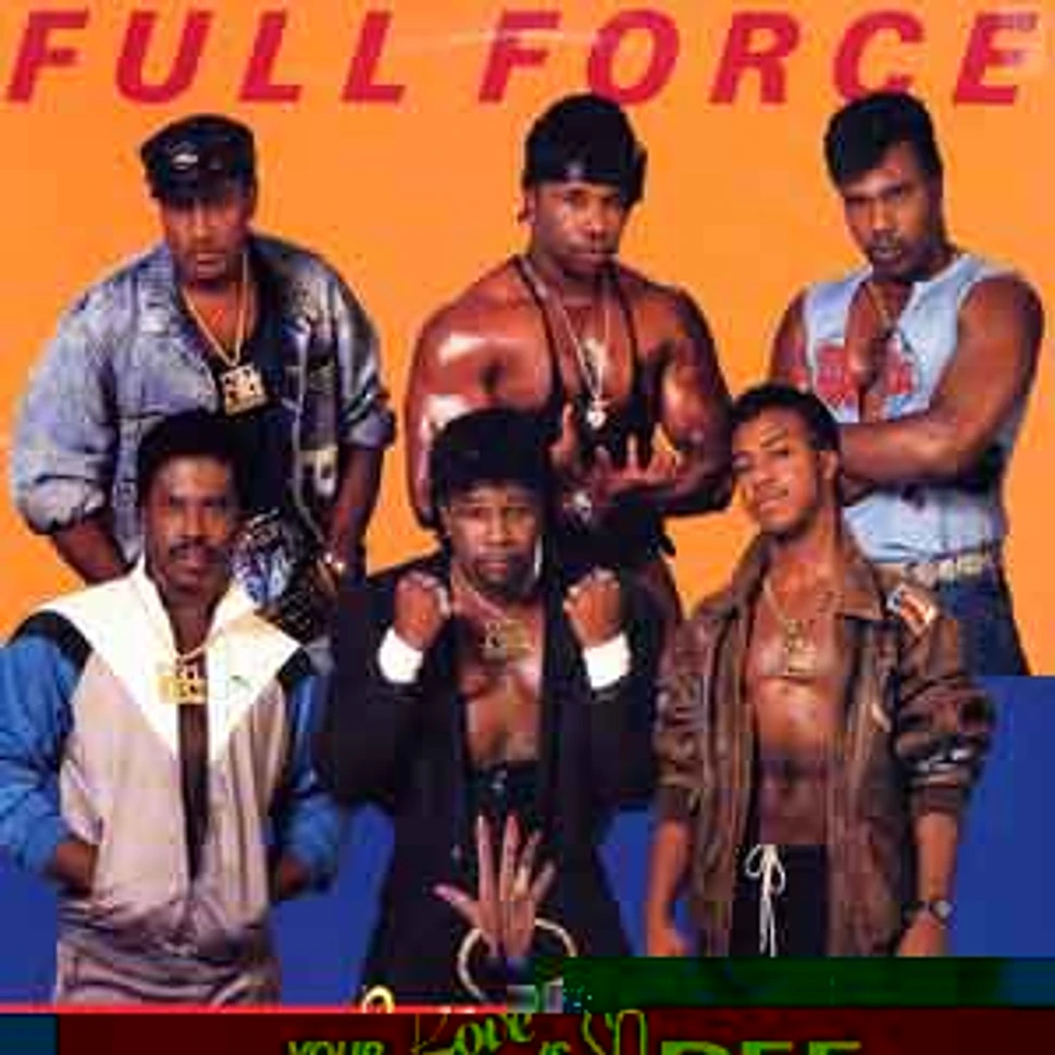 Full Force - Your love is so def