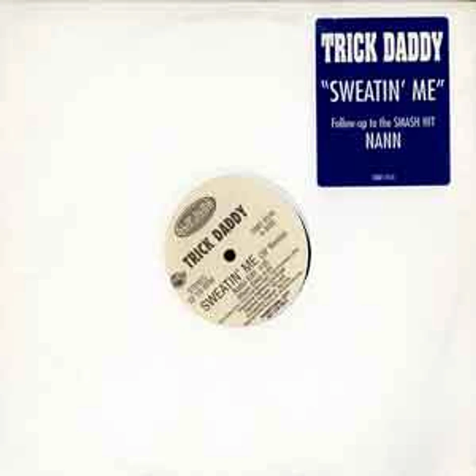 Trick Daddy - Sweatin me (sf remix)
