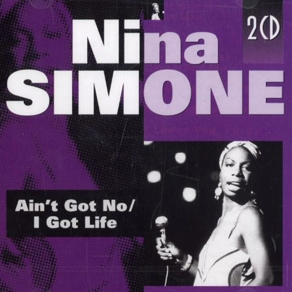 Nina Simone - Ain't got no / i got life