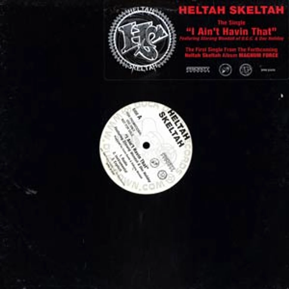 Heltah Skeltah - I Ain't Havin' That / Worldwide