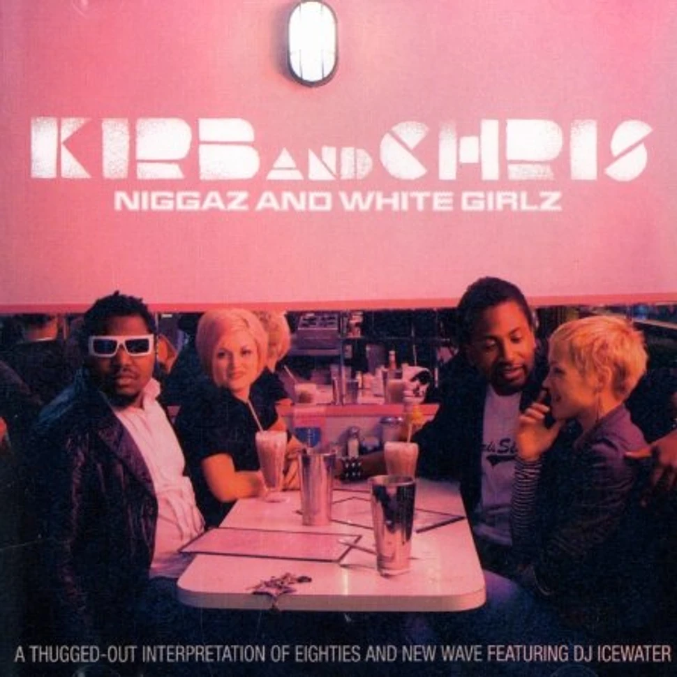 Kirb And Chris - Niggaz and white girlz