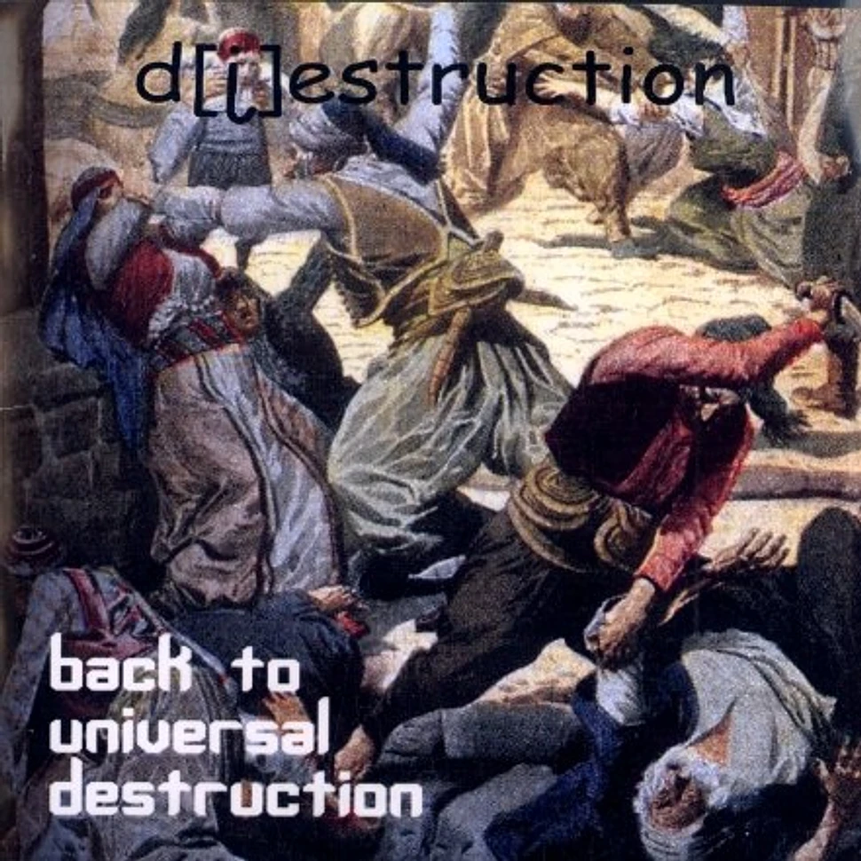 D(j)estruction - Back to universal destruction