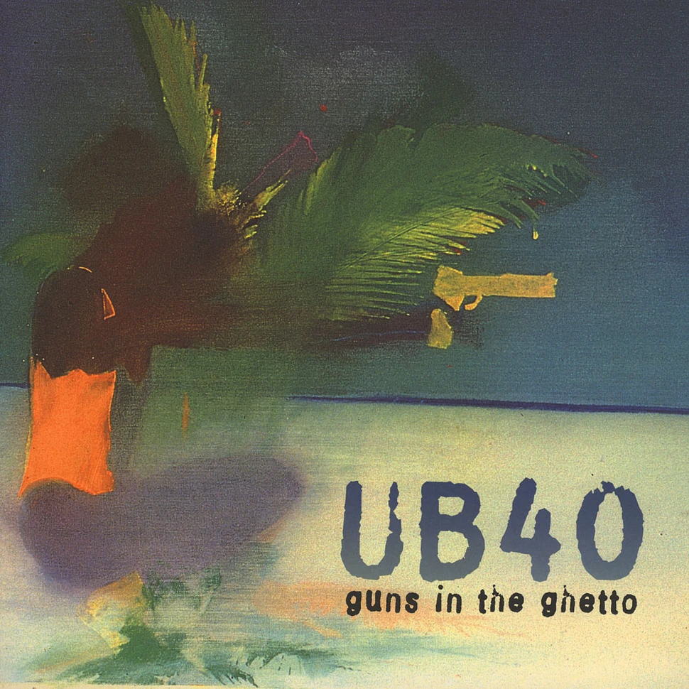 UB 40 - Guns in the ghetto
