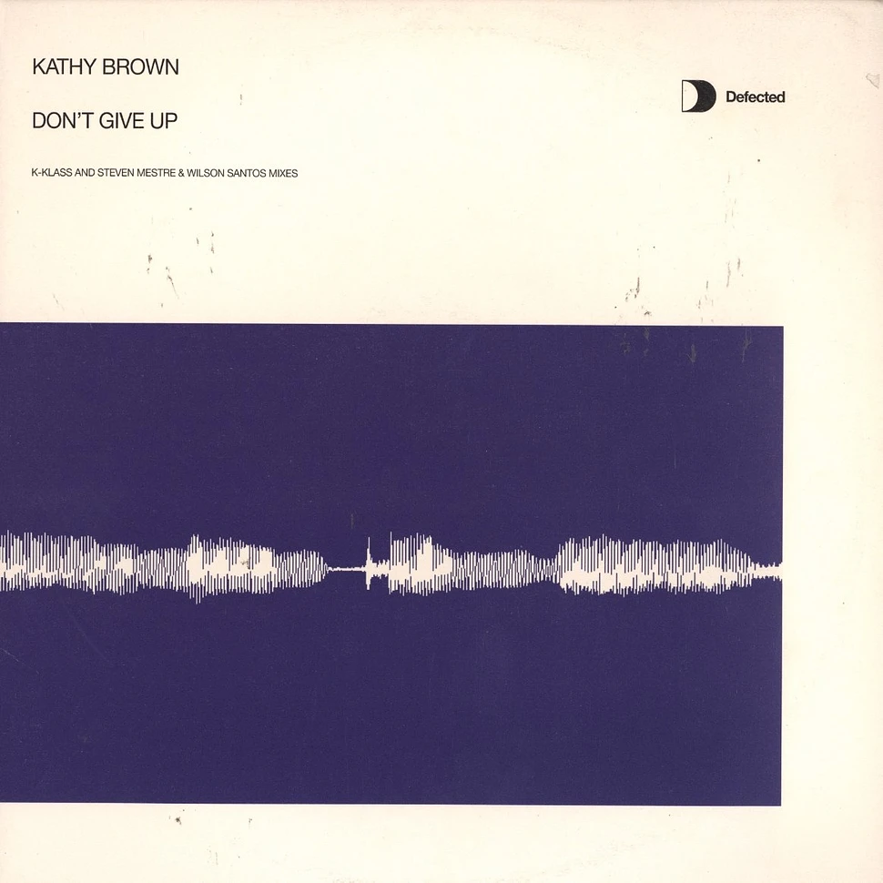 Kathy Brown - Don't give up K-Klass & Steven Mestre remixes