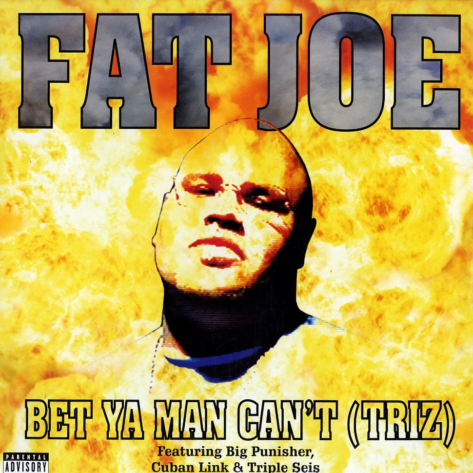 Fat Joe - Bet ya man can't feat. Big Pun, Cuban Link & Triple Seis