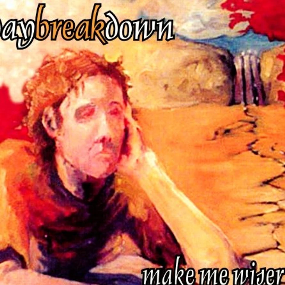 Daybreakdown - Make me wiser