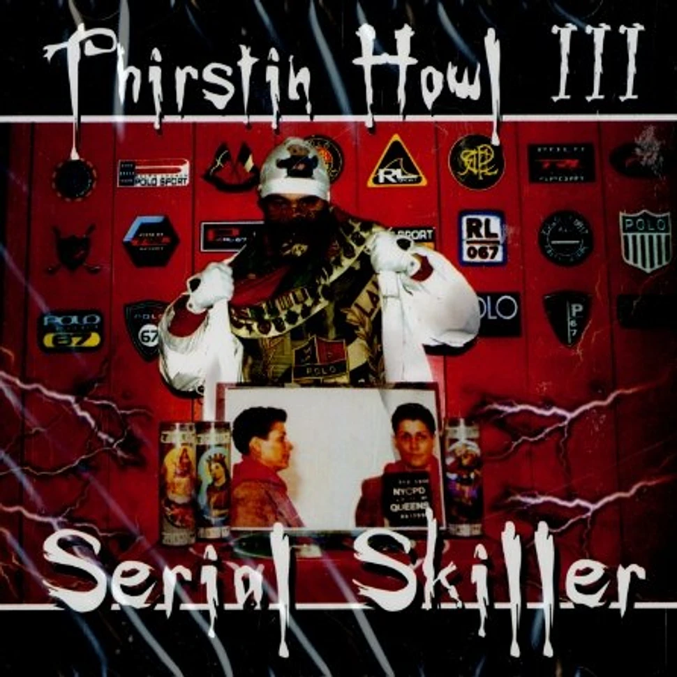 Thirstin Howl III - Serial skiller