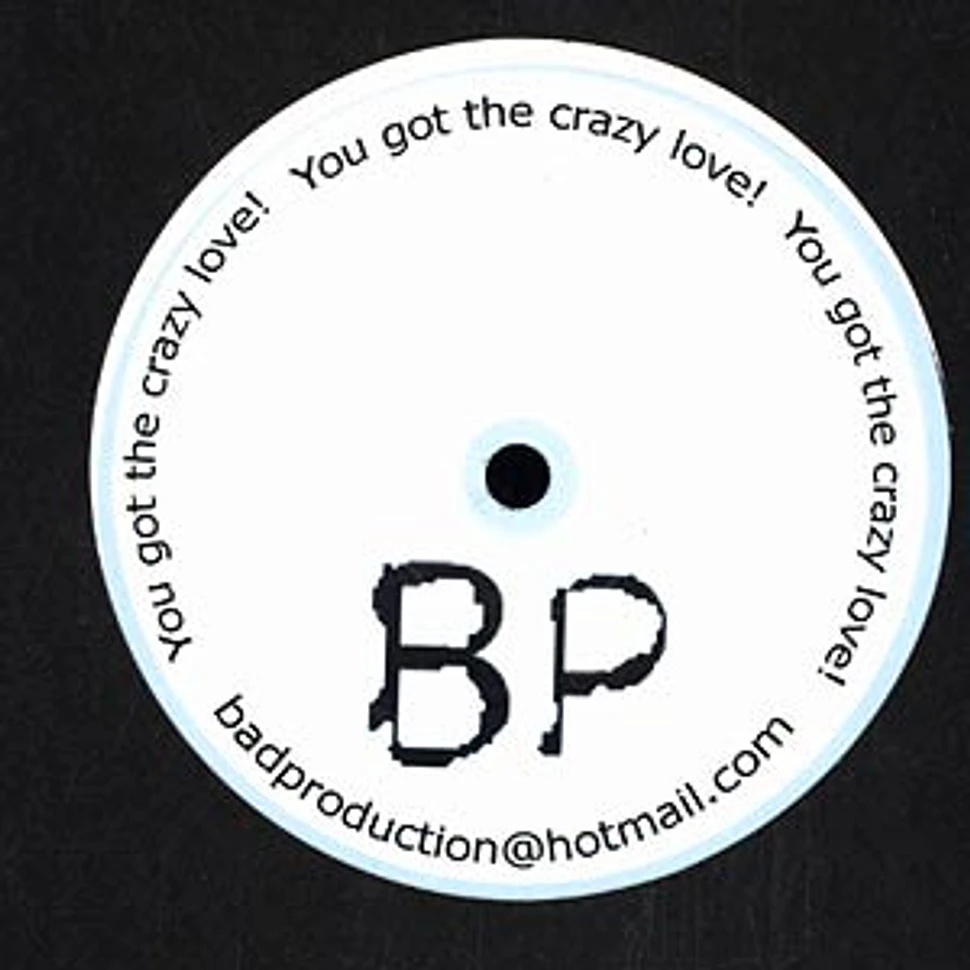 Bad Production - You got the crazy love