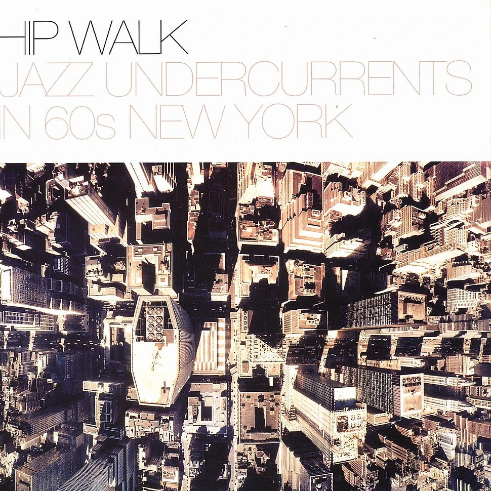 Hip Walk - Jazz Undercurrents In 60s New York