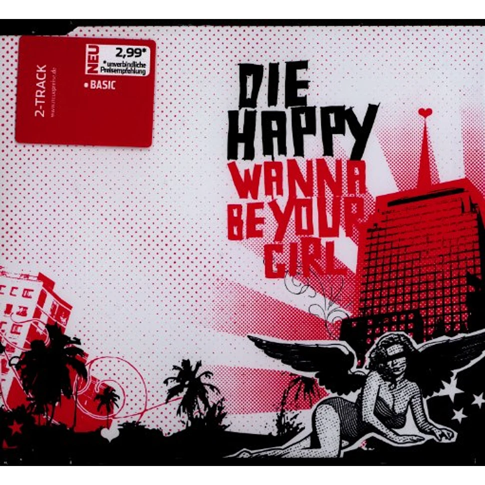 Die Happy - Wanna be your girl