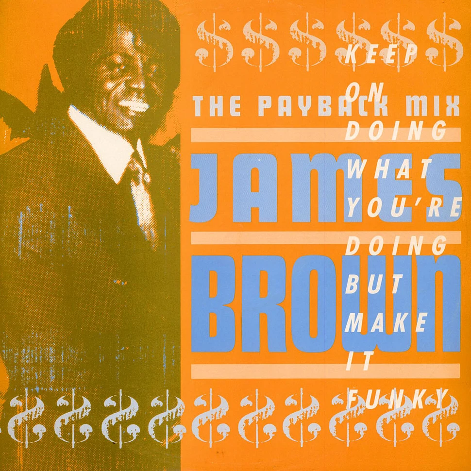 James Brown - The Payback Mix (Keep On Doing What You're Doing But Make It Funky)