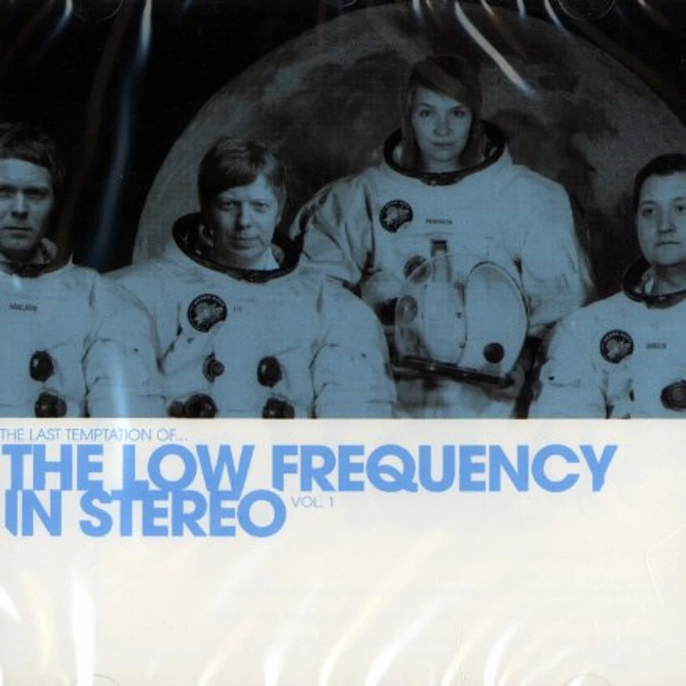 Low Frequency In Stereo - The last temptation of ... Volume 1