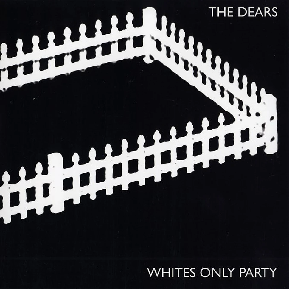 The Dears - Whites only party