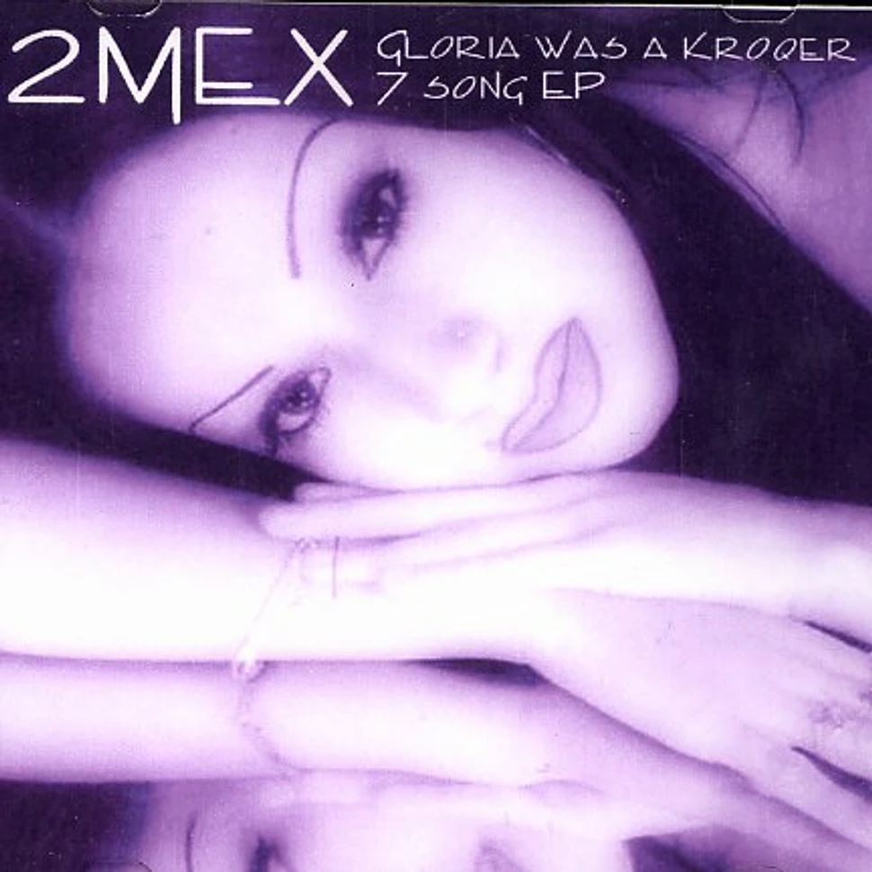 2Mex - Gloria was a kroqer EP
