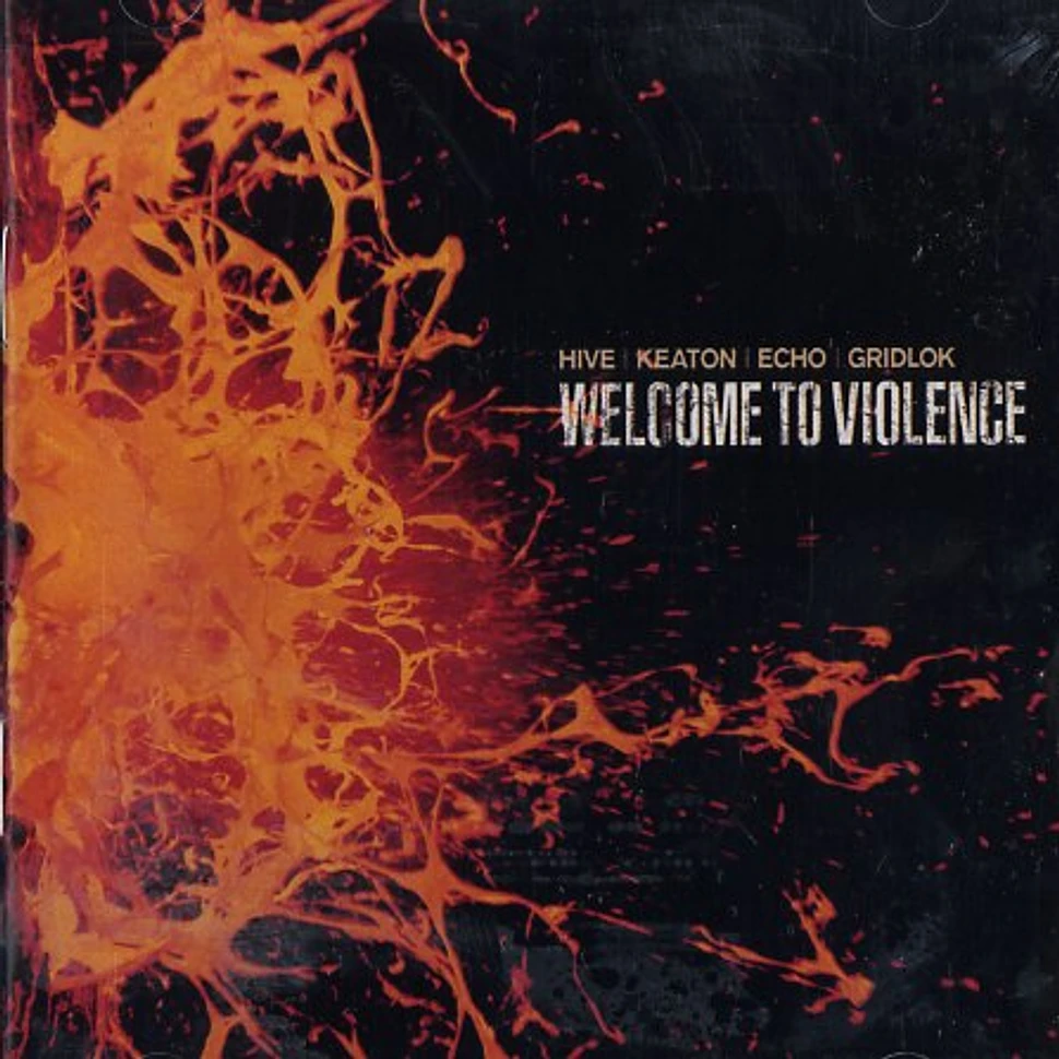 Hive, Keaton, Echo & Gridlok - Welcome to violence