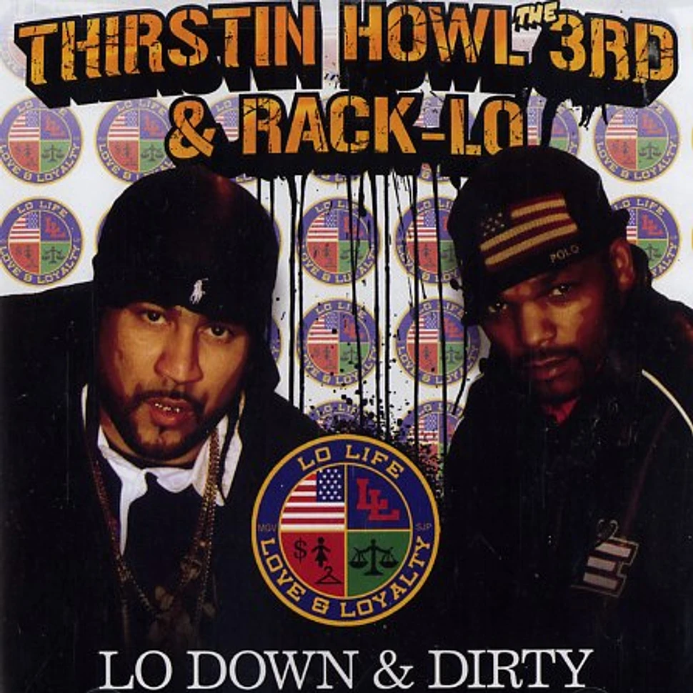 Thirstin Howl III & Rack-Lo - Lo down & dirty