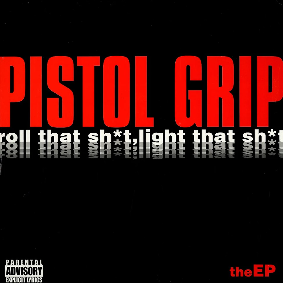 Pistol Grip - Roll that shit, light that shit EP