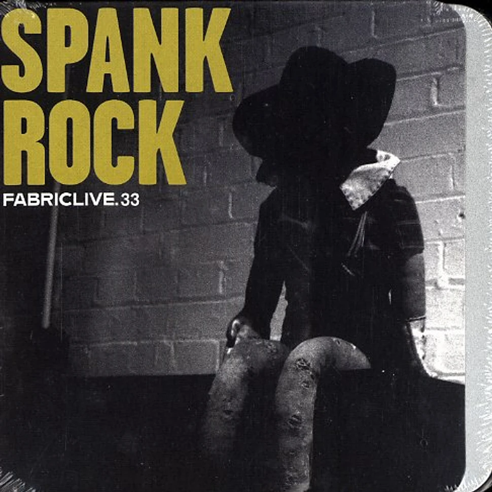 Spank Rock - Fabriclive 33