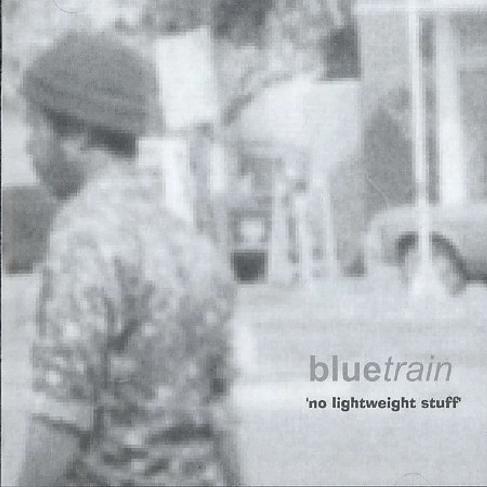 Bluetrain (Steve O'Sullivan) - No lightweight stuff
