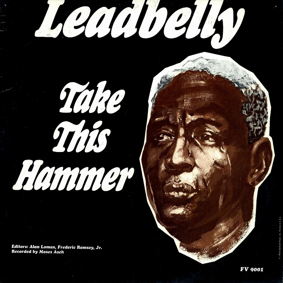 Leadbelly - Take this hammer