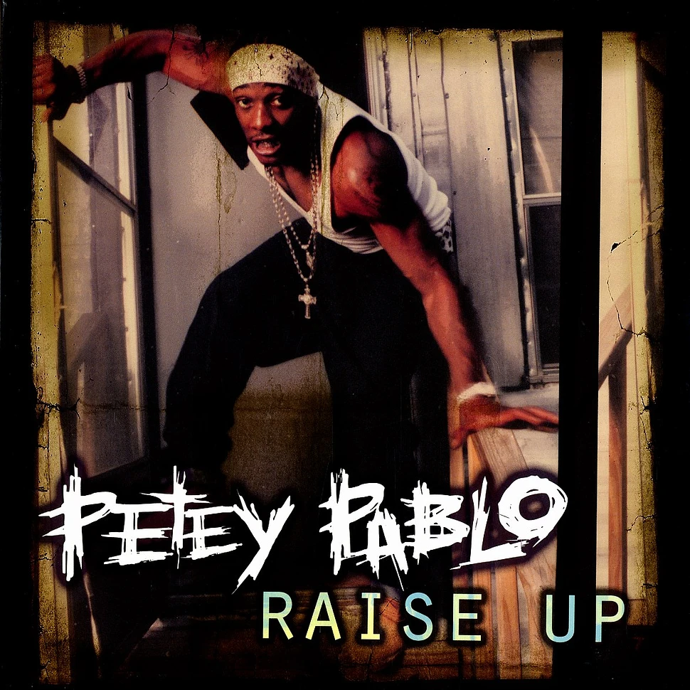 Petey Pablo - Raise up