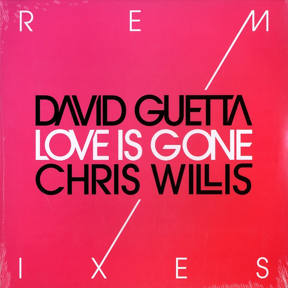David Guetta - Love is gone remixes feat. Chris Willis