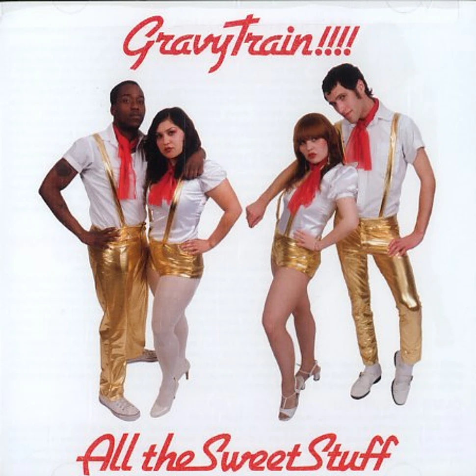 Gravy Train - All the sweet stuff