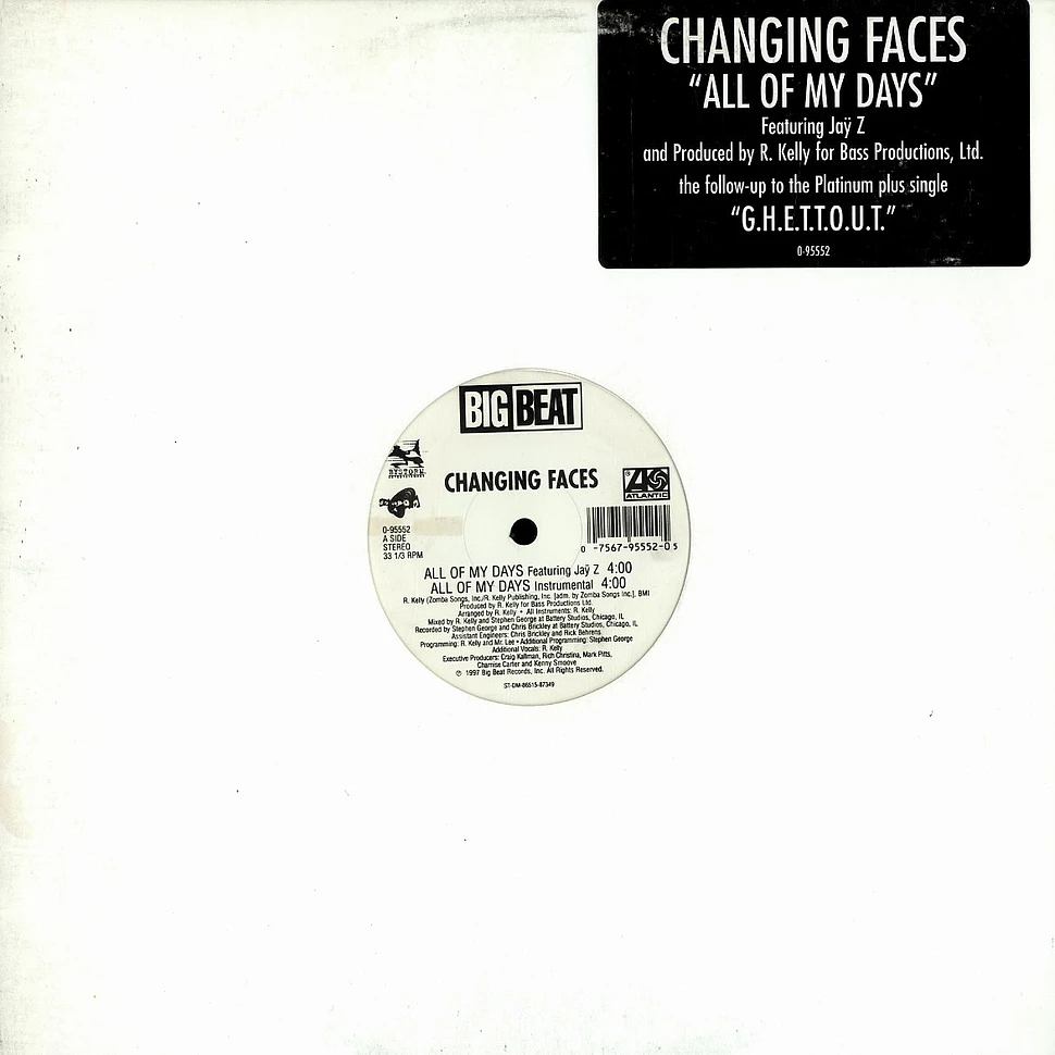 Changing Faces - All Of My Days