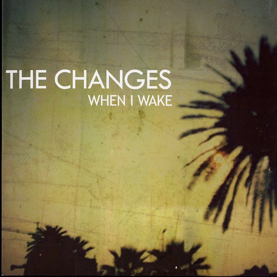 The Changes - When i wake