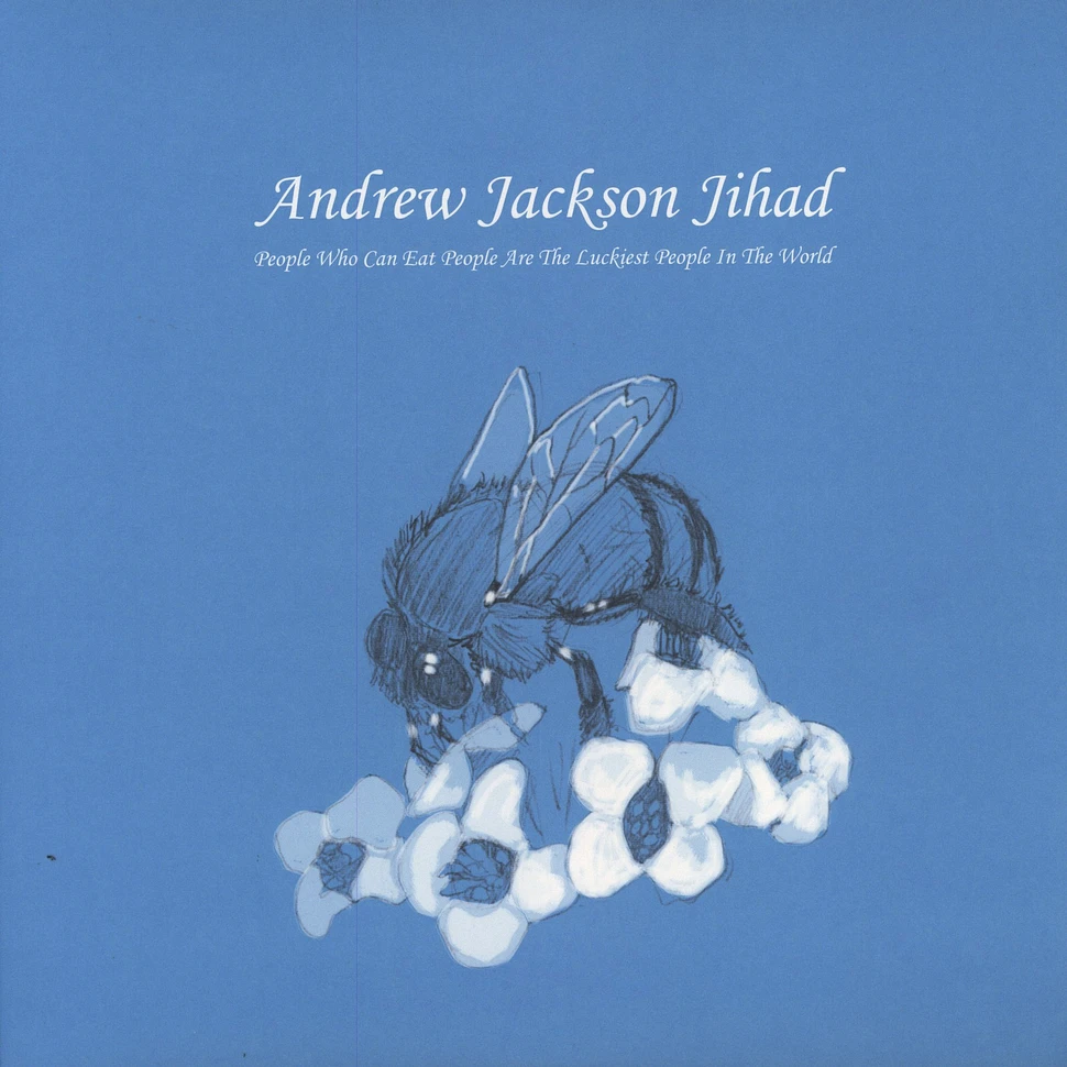 Andrew Jackson Jihad - People who can eat people are the luckiest people in the world