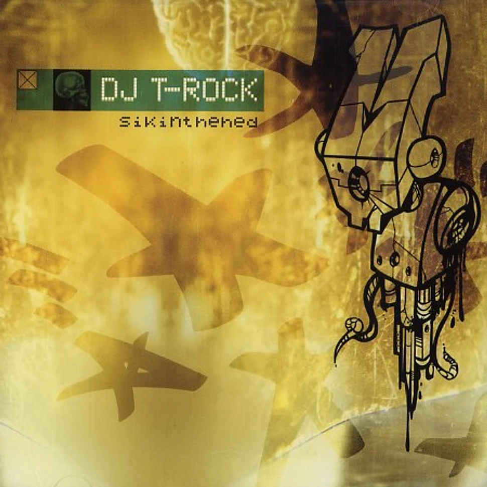 DJ T-Rock - Sikinthehed