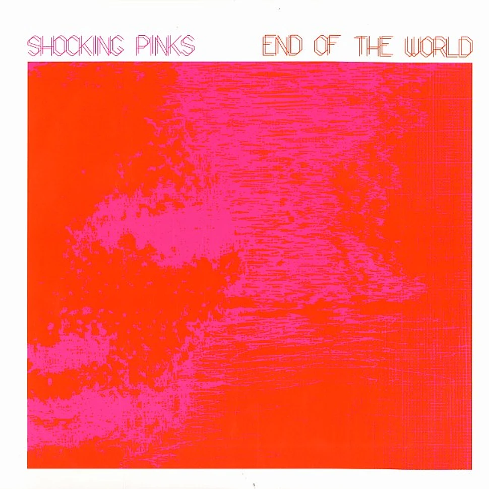 Shocking Pinks - End of the world