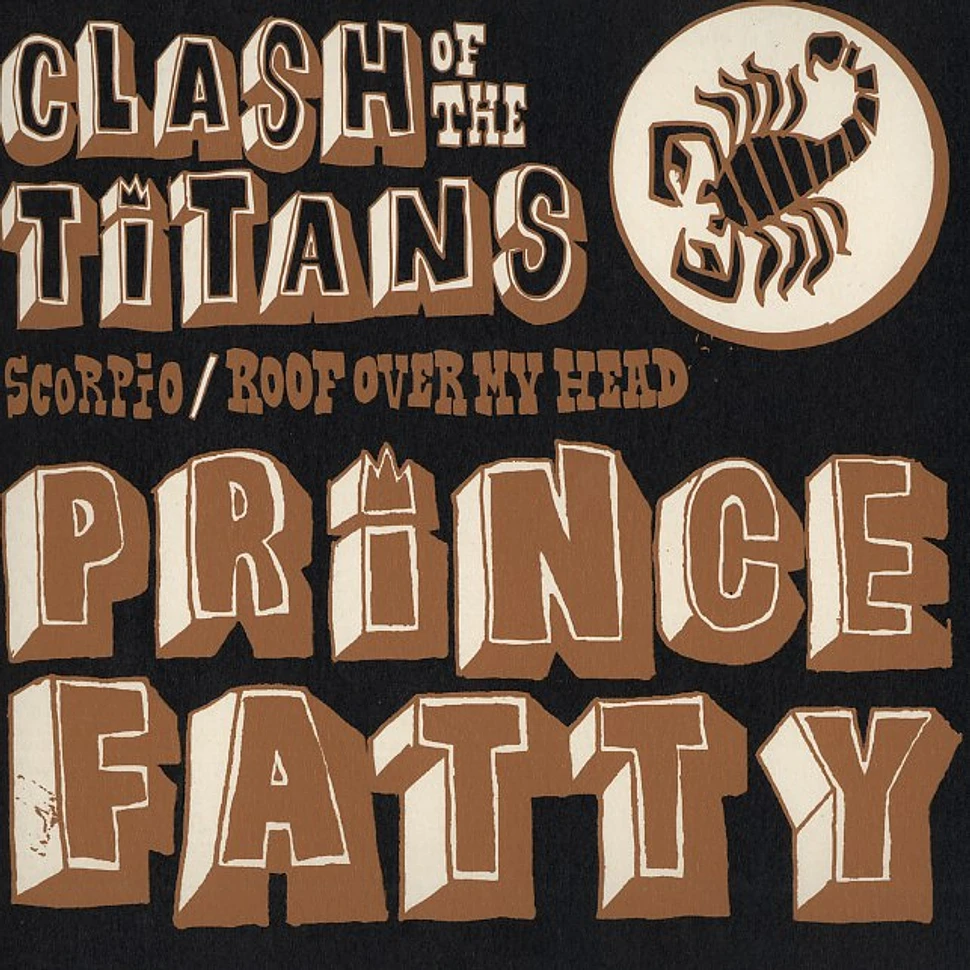 Prince Fatty - Clash of the titans feat. Alcapone and Little Roy